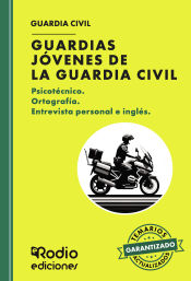 Guardias Jóvenes de la Guardia Civil. Psicotécnico, Ortografía, Entrevista Personal e Inglés. de Ediciones Rodio