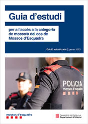 Guia d'estudi per a l'accés a la categoria de mosso/a del cos de Mossos d'Esquadra: Edició actualitzada a gener de 2023 de Generalitat de Catalunya