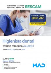 Higienista Dental del Servicio de Salud de Castilla-La Mancha (SESCAM). Temario específico volumen 1 de Ed. MAD