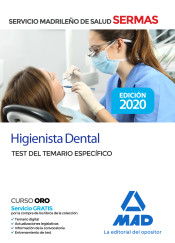 Higienista Dental del Servicio de Salud de la Comunidad de Madrid. Test Temario específico de Ed. MAD