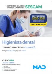 Higienista Dental. Temario específico volumen 2. Servicio de Salud de Castilla-La Mancha (SESCAM) de Ed. MAD