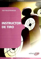 INSTRUCTOR DE TIRO. TEST PSICOTÉCNICOS de Ed. Cep