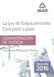 La Ley de Enjuiciamiento Civil paso a paso. Esquemas Procesales Civiles de Ed. MAD