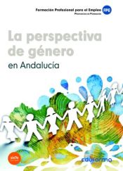 La Perspectiva de Género en Andalucía. Formación Profesional para el Empleo de Ed. MAD