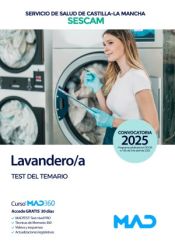 Lavandero/a. Test del temario. Servicio de Salud de Castilla-La Mancha (SESCAM) de Ed. MAD