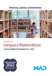 Lengua y Matemáticas (Grupo Profesional E1) Personal Laboral de Ministerios. Conocimientos básicos y Test. Ministerios de Ed. MAD