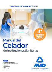 Manual del Celador de Instituciones Sanitarias. Materias Jurídicas y Test de Ed. MAD