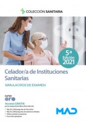 Manual del Celador de Instituciones Sanitarias. Simulacros de examen de Ed. MAD