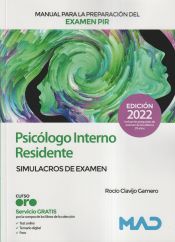 Manual para la preparación del examen PIR. Psicólogo Interno Residente Simulacros de Examen de Ed. MAD