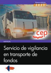 Manual. Servicio de vigilancia en transporte de fondos de Editorial CEP