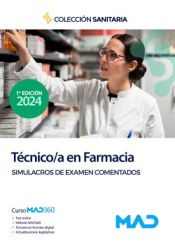 Manual del Técnico/a en Farmacia. Simulacros de examen comentados de Ed. MAD