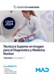 Manual del Técnico/a Superior en Imagen para el Diagnóstico y Medicina Nuclear. Temario volumen 1 de Ed. MAD