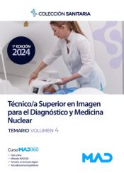 Manual del Técnico/a Superior en Imagen para el Diagnóstico y Medicina Nuclear. Temario volumen 4 de Ed. MAD