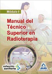 Manual del Técnico Superior en Radioterapia. Módulo 1 de Ed. MAD