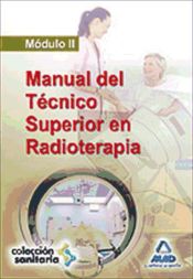 Manual del Técnico Superior en Radioterapia. Módulo 2. de Ed. MAD