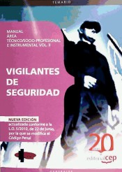 MANUAL VIGILANTES DE SEGURIDAD. ÁREA TÉCNICO/SOCIO-PROFESIONAL E INSTRUMENTAL VOL. II. de Ed. Cep