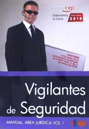 Manual. Vigilantes de Seguridad. Área Jurídica Vol. I. de EDITORIAL CEP
