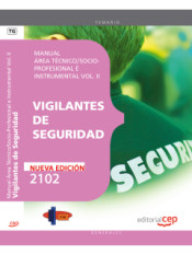 Manual Vigilantes de seguridad. Área Técnico/Socio-profesional e instrumental. Vol. II de Ed. Cep