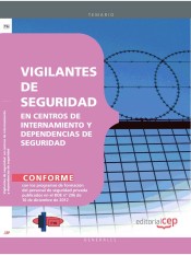 Manual. Vigilantes de seguridad en centros de internamiento y dependencias de seguridad de Ed. CEP