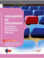 Manual Vigilantes de seguridad en eventos deportivos y espectáculos públicos de EDITORIAL CEP, S.L.