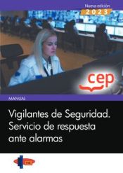 Manual. Vigilantes de seguridad. Servicio de respuesta ante alarmas de Editorial CEP