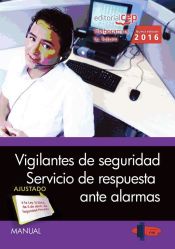 Manual. Vigilantes de Seguridad. Servicio de respuesta ante alarmas de EDITORIAL CEP