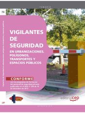 Manual Vigilantes de seguridad en urbanizaciones, polígonos, transportes y espacios públicos de EDITORIAL CEP, S.L.