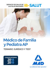 Médico de Familia y Pediatra de Atención Primaria del Servicio de Salud de las Illes Balears (IB-SALUT). Temario jurídico y test