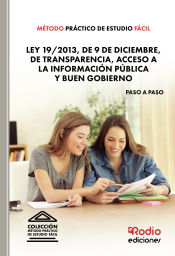 Método Práctico de Estudio Fácil. Ley 19/2013, de 9 de diciembre, de transparencia, acceso a la información pública y buen gobierno de Ediciones Rodio S. Coop. And.
