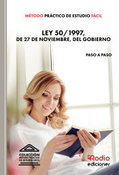 Método Práctico de Estudio Fácil. Ley 50/1997, de 27 de noviembre, del Gobierno de Ediciones Rodio