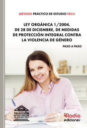 Método Práctico de Estudio Fácil. Ley Orgánica 1/2004, de 28 de diciembre, de Medidas de Protección de Ediciones Rodio S. Coop. And.
