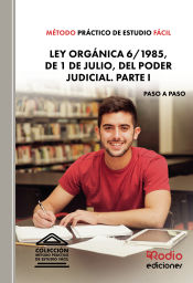 Método Práctico de Estudio Fácil. Ley Orgánica 6/1985, de 1 de julio, del Poder Judicial. PARTE I. de Ediciones Rodio S. Coop. And.
