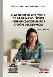 Método Práctico de Estudio Fácil. Real Decreto 462/2002, de 24 de mayo, sobre indemnizaciones por razón del servicio de Ediciones Rodio S. Coop. And.