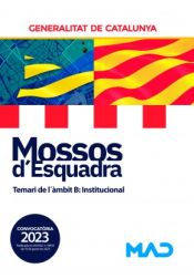 Mossos d`Esquadra. Temari de l´àmbit B: Institucional. Generalitat de Cataluña de Ed. MAD