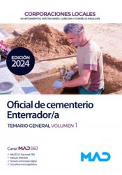 Oficial de cementerio/enterrador de Ayuntamientos, Diputaciones y otras Corporaciones Locales. Temario General volumen 1 de Ed. MAD