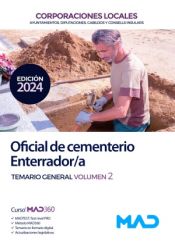 Oficial de cementerio/enterrador de Ayuntamientos, Diputaciones y otras Corporaciones Locales. Temario General volumen 2 de Ed. MAD