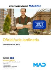 Oficial/a de Jardinería del Ayuntamiento de Madrid. Temario Grupo I de Ed. MAD