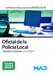 Oficial de la Policía Local de Andalucía. Temario General volumen 1 de Ed. MAD