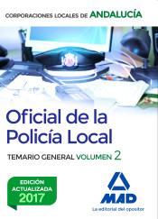 Oficial de la Policía Local de Andalucía. Temario General. Volumen 2 de Ed. MAD