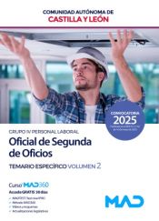 Oficial de Segunda de Oficios (Grupo IV Personal Laboral). Temario específico volumen 2. Comunidad Autónoma de Castilla y León de Ed. MAD