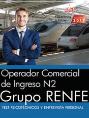 Operador Comercial de Ingreso N2. Grupo RENFE. Test psicotécnicos y entrevista personal de EDITORIAL CEP