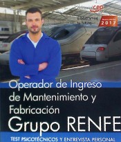 Operador de Ingreso de Mantenimiento y Fabricación. Grupo RENFE. Test psicotécnicos y entrevista personal de EDITORIAL CEP