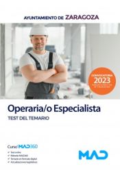 Operaria/o Especialista. Test del temario. Ayuntamiento de Zaragoza de Ed. MAD