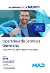 Operario/a de Servicios Generales. Temario, test y supuestos prácticos. Ayuntamiento de Madrid de Ed. MAD
