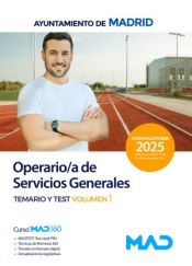Operario/a de Servicios Generales. Temario volumen 1 y test. Ayuntamiento de Madrid de Ed. MAD