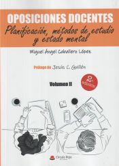 Oposiciones docentes Vol. II. Planificación, métodos de estudio y estado mental de Grupo Editorial Círculo Rojo SL