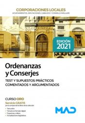 Ordenanzas y Conserjes de Corporaciones Locales. Test y supuestos prácticos comentados y argumentados de Ed. MAD