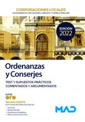 Ordenanzas y Conserjes de Corporaciones Locales. Test y supuestos prácticos comentados y argumentados de Ed. MAD