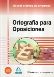 Ortografía para oposiciones. Manual práctico de ortografía de Ed. MAD