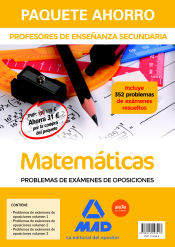 Paquete Ahorro Matemáticas Problemas de Exámenes. Cuerpo de Profesores de Enseñanza Secundaria de Ed. MAD